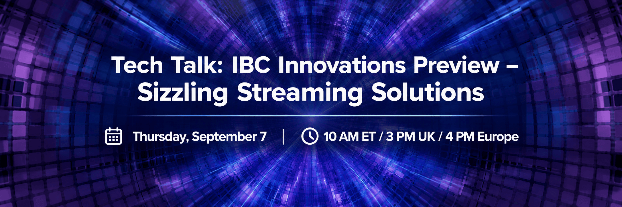 Tech Talk: IBC Innovations Preview – Sizzling Streaming Solutions