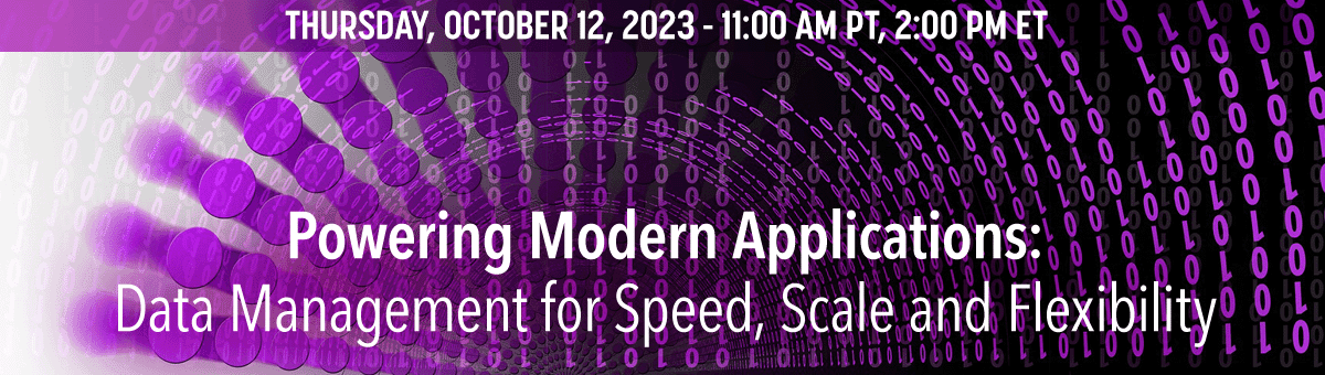 Powering Modern Applications: Data Management for Speed, Scale and Flexibility