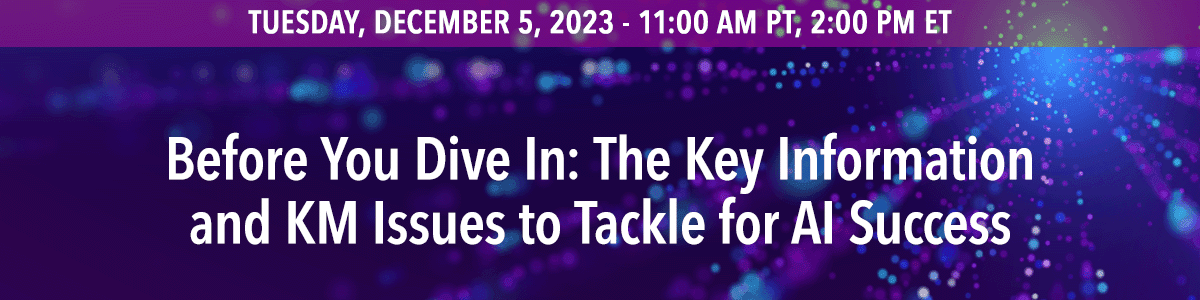 Before You Dive In: The Key Information and KM Issues to Tackle for AI Success
